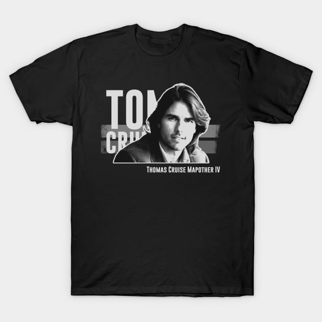 tom cruise cool man best actors T-Shirt by top snail